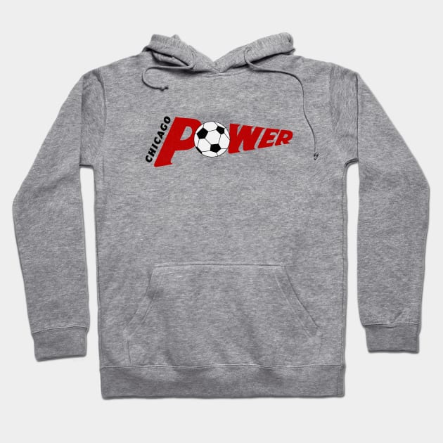 Defunct Chicago Power NPSL Soccer 1990 Hoodie by LocalZonly